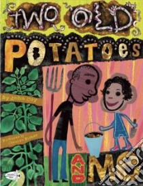 Two Old Potatoes and Me libro in lingua di Coy John, Fisher Carolyn (ILT)