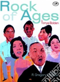 Rock of Ages libro in lingua di Bolden Tonya, Christie R. Gregory (ILT)