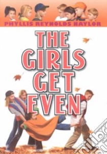 The Girls Get Even libro in lingua di Naylor Phyllis Reynolds