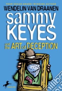 Sammy Keyes and the Art of Deception libro in lingua di Van Draanen Wendelin