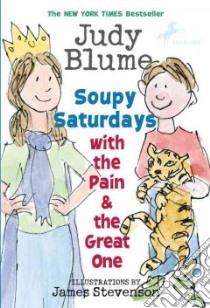 Soupy Saturdays with the Pain & the Great One libro in lingua di Blume Judy, Stevenson James (ILT)
