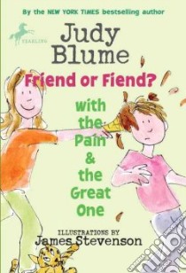 Friend or Fiend? With the Pain & the Great One libro in lingua di Blume Judy, Stevenson James (ILT)