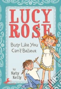 Lucy Rose libro in lingua di Kelly Katy, Rex Adam (ILT)