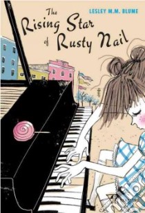 The Rising Star of Rusty Nail libro in lingua di Blume Lesley M. M.
