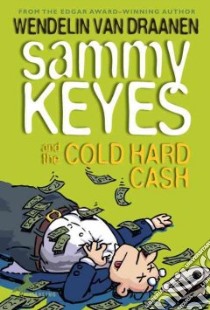 Sammy Keyes and the Cold Hard Cash libro in lingua di Van Draanen Wendelin