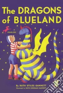 The Dragons of Blueland libro in lingua di Gannett Ruth Stiles, Gannett Ruth Stiles (ILT)