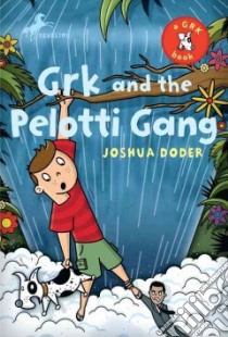 Grk and the Pelotti Gang libro in lingua di Doder Joshua