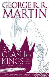 A Clash of Kings 1 libro in lingua di Martin George R. R., Walker Landry Q. (ADP), Rubi Mel (ART), Nunes Ivan (ILT), Bowland Simon (ILT)