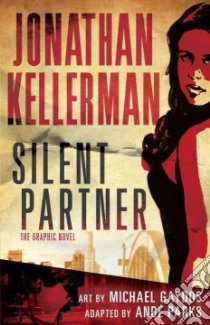 Silent Partner libro in lingua di Kellerman Jonathan, Parks Ande (ADP), Gaydos Michael (ILT)