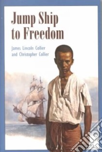 Jump Ship to Freedom libro in lingua di Collier James Lincoln, Collier Christopher