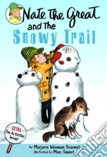 Nate the Great and the Snowy Trail libro in lingua di Sharmat Marjorie Weinman, Simont Marc (ILT)