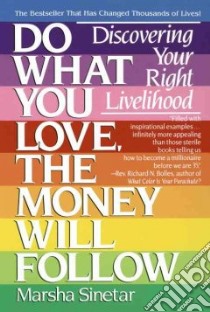 Do What You Love, the Money Will Follow libro in lingua di Sinetar Marsha