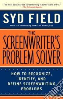 The Screenwriter's Problem Solver libro in lingua di Field Syd