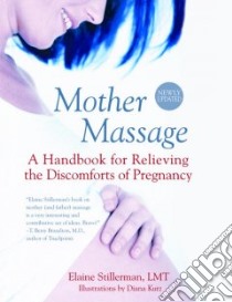 Mother Massage libro in lingua di Stillerman Elaine, Kurz Diana (ILT)