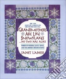 Grandmothers Are Like Snowflakes...No Two Are Alike libro in lingua di Lanese Janet (EDT)