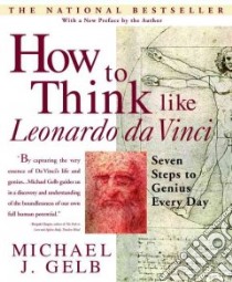 How to Think Like Leonardo Da Vinci libro in lingua di Gelb Michael J.