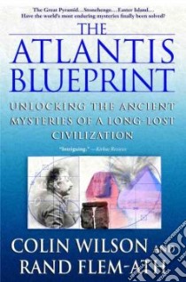 The Atlantis Blueprint libro in lingua di Wilson Colin, Flem-Ath Rand