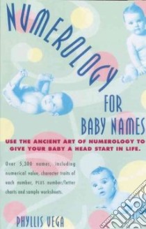 Numerology for Baby Names libro in lingua di Vega Phyllis