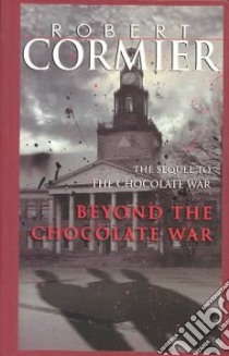 Beyond the Chocolate War libro in lingua di Cormier Robert