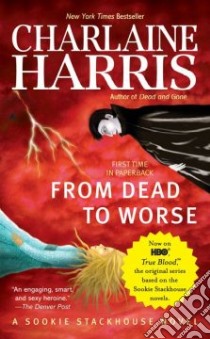 From Dead to Worse libro in lingua di Harris Charlaine