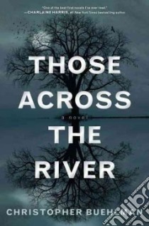 Those Across the River libro in lingua di Buehlman Christopher
