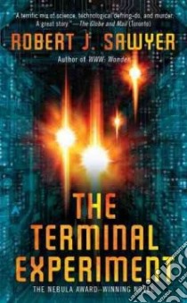 The Terminal Experiment libro in lingua di Sawyer Robert J.