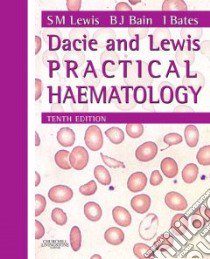 Dacie And Lewis Practical Haematology libro in lingua di Lewis S. Mitchell, Bain Barbara J. (EDT), Bates Imelda M.D., Lewis S. M. (EDT), Bates Imelda M.D. (EDT), Dacie John Vivian (EDT)
