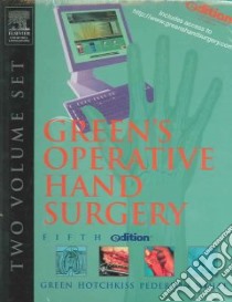 Green's Operative Hand Surgery libro in lingua di Green David P., Hotchkiss Robert N. M.D., Pederson William C. M.D., Wolfe Scott W. M.D.