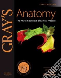 Gray's Anatomy libro in lingua di Standring Susan (EDT), Borley Neil R. (EDT), Collins Patricia (EDT), Crossman Alan R. Ph.D. (EDT), Gatzoulis Michael A. (EDT)