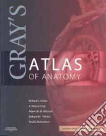 Gray's Atlas of Anatomy libro in lingua di Richard Drake
