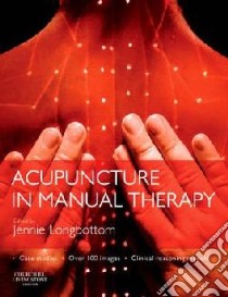 Acupuncture in Manual Therapy libro in lingua di Jennie Longbottom