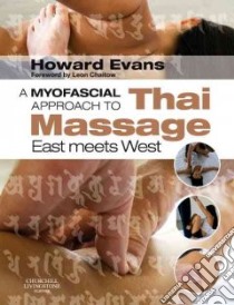 A Myofascial Approach to Thai Massage libro in lingua di Evans Howard
