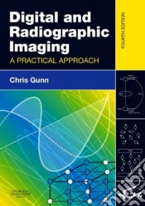 Digital and Radiographic Imaging libro in lingua di Chris Gunn