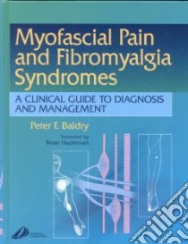 Myofascial Pain and Fibromyalgia Syndromes libro in lingua di Baldry P. E., Yunus Muhammad B. (CON), Hazleman Brian (FRW), Yunus Muhammad B., Inanici Fatma