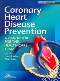 Coronary Heart Disease Prevention libro in lingua di Grace Lindsay