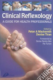 Clinical Reflexology libro in lingua di Peter A Mackereth