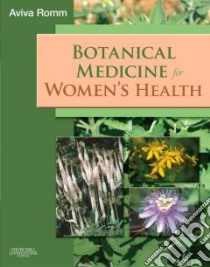 Textbook of Botanical Medicine for Women's Health libro in lingua di Aviva Romm