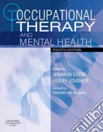 Occupational Therapy and Mental Health libro in lingua di Creek Jennifer (EDT), Lougher Lesley (EDT), Van Bruggen Hanneke (FRW)
