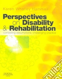 Perspectives on Disability And Rehabilitation libro in lingua di Hammell Karen Whalley