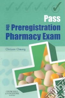 Pass the Preregistration Pharmacy Exam libro in lingua di Chi-Loon Cheung