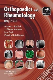 Orthopaedics and Rheumatology in Focus libro in lingua di Ariane L Herrick