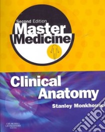 Clinical Anatomy libro in lingua di W S Monkhouse