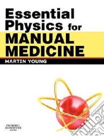 Essential Physics for Manual Medicine libro in lingua di Martin Ferrier Young
