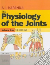 The Physiology of the Joints libro in lingua di Kapandji A. I., Tubiana Raoul (FRW), Honore Louis (TRN)