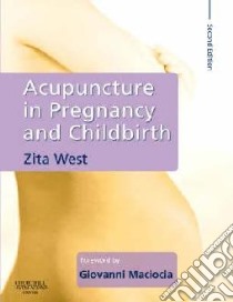 Acupuncture in Pregnancy and Childbirth libro in lingua di Zita  West