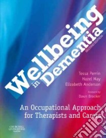 Wellbeing in Dementia libro in lingua di Tessa Perrin