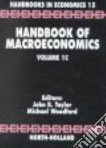 Handbook of Macroeconomics libro in lingua di Taylor John B. (EDT), Woodford Michael (EDT)