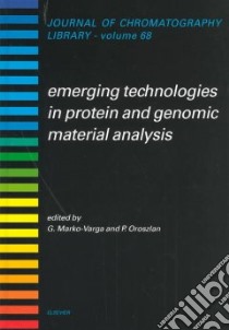 Emerging Technologies in Protein and Genomic Material Analysis libro in lingua di Marko-Varga Gyorgy A. (EDT), Oroszlan Peter L. (EDT)