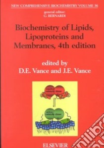 Biochemistry of Lipids, Lipoproteins and Membranes libro in lingua di Vance Dennis E. (EDT), Vance Jean E. (EDT)