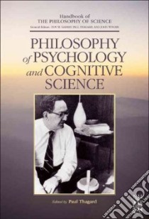 Philosophy of Psychology and Cognitive Science libro in lingua di Thagard Paul (EDT)